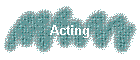 Acting